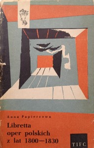 Anna Papierzowa, Libretta oper polskich z lat 1800-1830