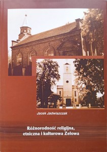 Jacek Jadwiszczak, Różnorodność religijna, etniczna i kulturowa Zelowa