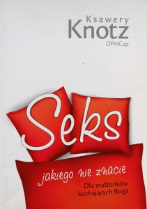 Ksawery Knotz, Seks jakiego nie znacie