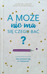 Leszek Mellibruda, A może nie ma się czego bać
