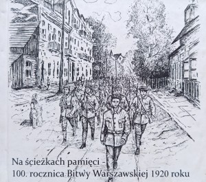 Na ścieżkach pamięci 100 rocznica Bitwy Warszawskiej 1920 roku