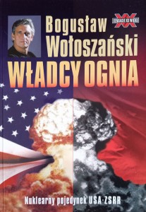 Bogusław Wołoszański, Władcy ognia