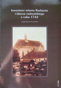 wydał Janusz Łosowski, Inwentarz miasta Radzynia i klucza radzyńskiego z roku 1742