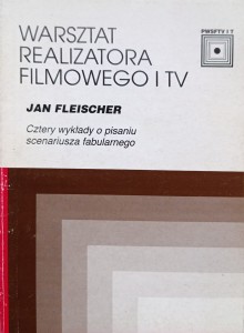 Jan Fleischer, Cztery wykłady o pisaniu scenariusza fabularnego