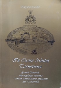 Krzysztof Moskal, In Castro Nostro Tarnoviensi Zamek Tarnowski