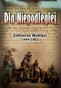 Dla Niepodległej, Żołnierze Wyklęci 1944- 1963