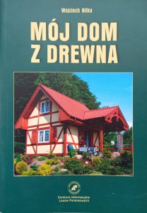 Wojciech Nitka, Mój dom z drewna