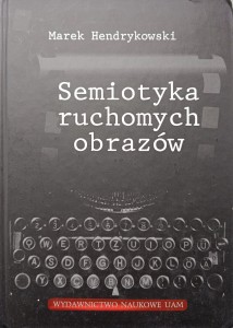 Marek Hendrykowski, Semiotyka ruchomych obrazów