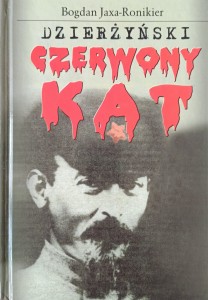 Bogdan Jaxa-Ronikier, Dzierżyński Czerwony kat
