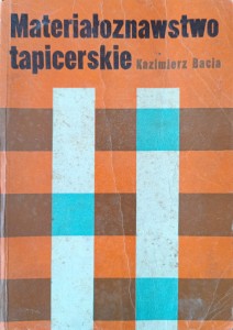 Kazimierz Bacia, Materiałoznawstwo tapicerskie