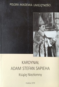Kardynał Adam Stefan Sapieha, Książę Niezłomny