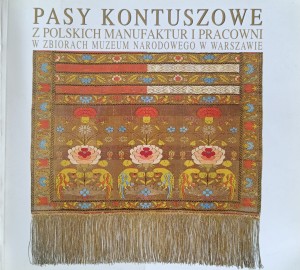 Jadwiga Chruszczyńska, Pasy kontuszowe z polskich manufaktur i pracowni