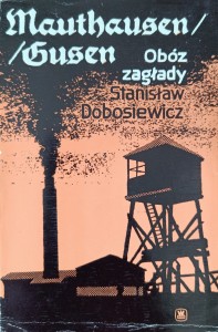 Stanisław Dobosiewicz, Mauthausen Gusen obóz zagłady