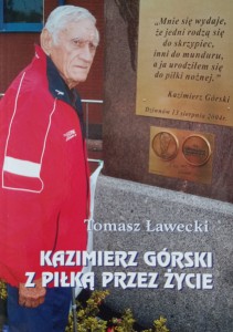 Tomasz Ławecki, Kazimierz Górski Z piłką przez życie
