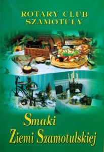opr. Henryk Juraszek Jerzy Just, Smaki Ziemi Szamotulskiej