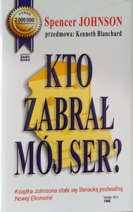 Spencer Johnson, Kto zabrał mój ser?