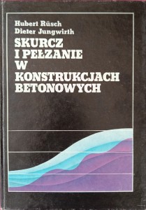 Hubert Rusch, Skurcz i pełzanie w konstrukcjach betonowych
