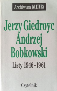 Jerzy Giedroyc Andrzej Bobkowski, Listy 1946-1961