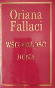 Oriana Fallaci, Wściekłość i duma