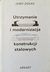 Jerzy Ziółko, Utrzymanie i modernizacja konstrukcji stalowych