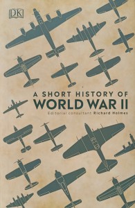 Richard Holmes, A short history of World War II