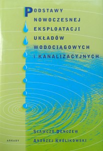 Denczew, Podstawy nowoczesnej eksploatacji układów wodociągowych i kanalizacyjnych