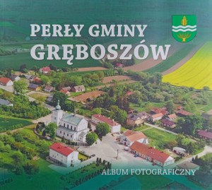 Perły gminy Gręboszów Album fotograficzny