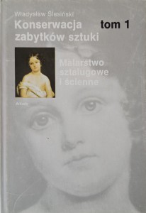 Władysław Ślesiński, Konserwacja zabytków sztuki tom 1
