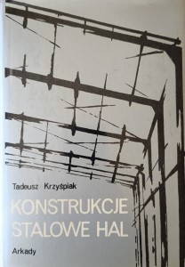 Tadeusz Krzyśpiak, Konstrukcje stalowe hal
