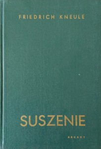 Friedrich Kneule, Suszenie