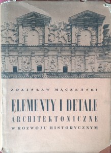 Zdzisław Mączeński, Elementy i detale architektoniczne w rozwoju historycznym
