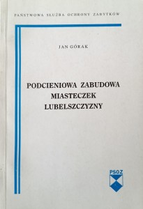 Jan Górak, Podcieniowa zabudowa miasteczek Lubelszczyzny