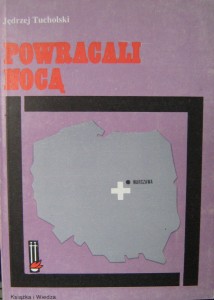 Jędrzej Tucholski, Powracali nocą