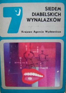 wybór Tadeusz Gosk, Siedem diabelskich wynalazków