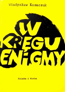 W KRĘGU ENIGMY, Władysław Kozaczuk