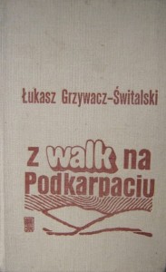 Łukasz Grzywacz- Świtalski, Z walk na Podkarpaciu