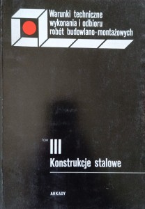 Konstrukcje stalowe Warunki techniczne wykonania i odbioru robót