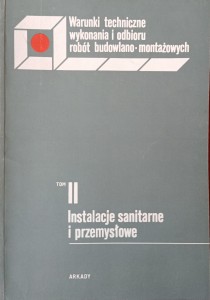Instalacje sanitarne i przemysłowe Warunki techniczne wykonania i odbioru robót