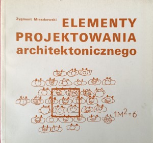 Zygmunt Mieszkowski, Elementy projektowania architektonicznego