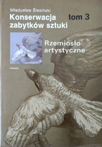 Władysław Ślesiński, Konserwacja zabytków sztuki Rzemiosło artystyczne