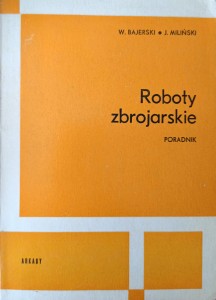 Bajerski, Roboty zbrojarskie Poradnik