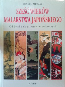 Miyeko Murase, Sześć wieków malarstwa japońskiego