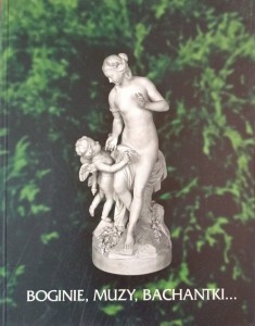 Barbara Szelegejd, Boginie, muzy, bachantki
