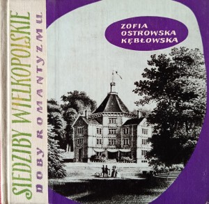 Zofia Ostrowska Kębłowska, Siedziby wielkopolskie doby romantyzmu