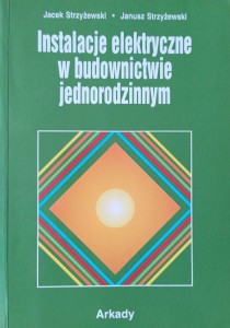 Jacek Strzyżewski, Instalacje elektryczne w budownictwie jednorodzinnym