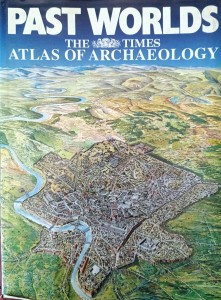 Past Worlds The Times Atlas of Archaeology