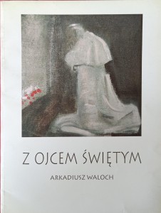 Arkadiusz Waloch, Z Ojcem Świętym