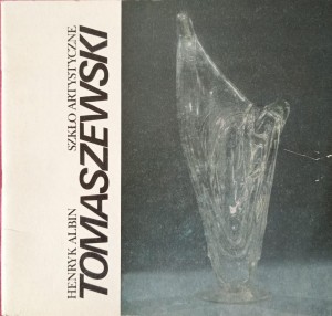 Henryk Albin Tomaszewski, Szkło artystyczne
