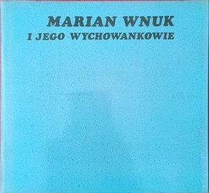 Marian Wnuk i jego wychowankowie