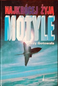 Jerzy Gotowała, Najkrócej żyją motyle